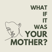 What If It Was Your Mother community's profile image