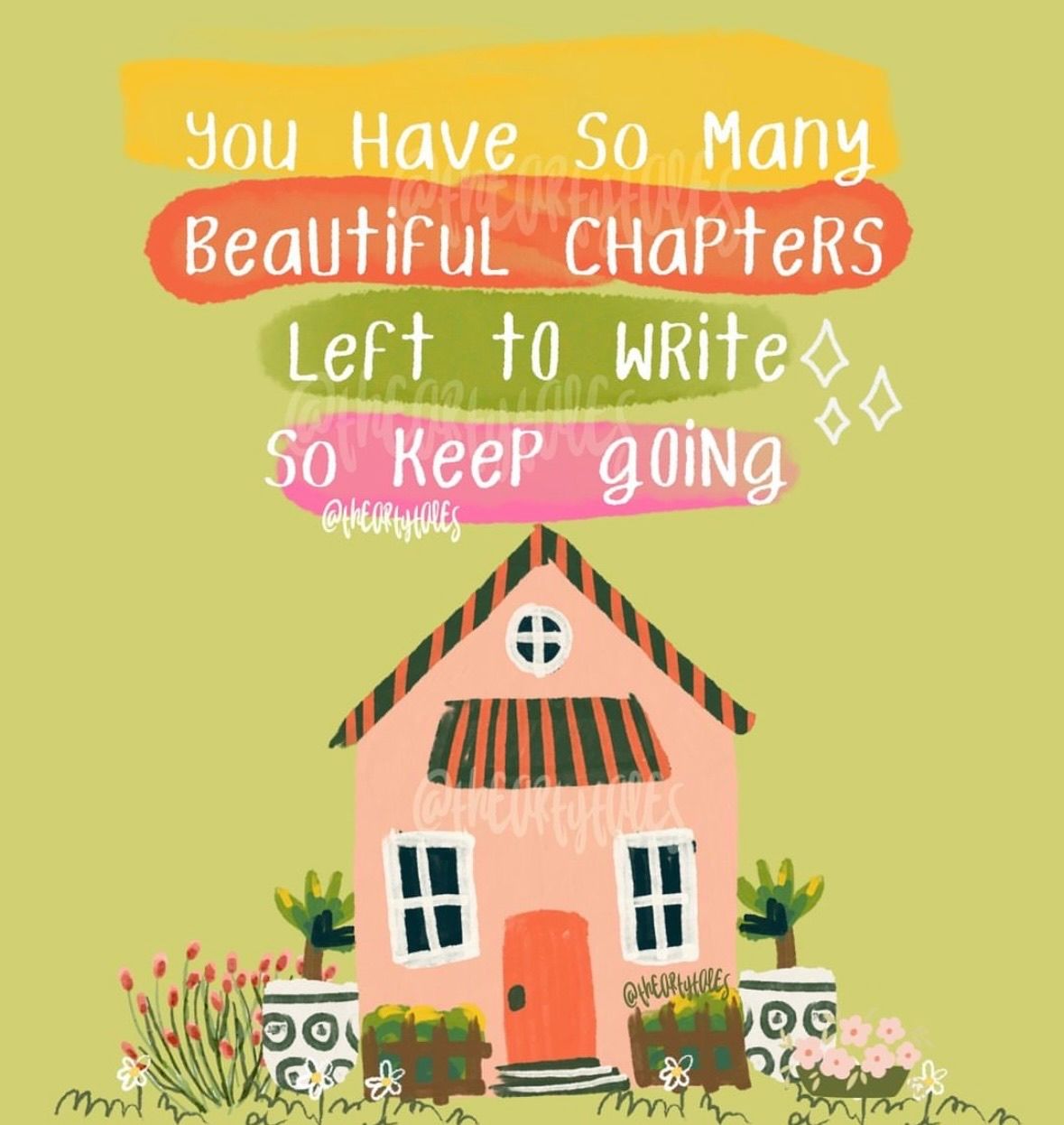 Remember, you have so many new chapters to write. No matter the challenges or setbacks, every day is a fresh page in your story. Your best chapters are yet to come!✨

# # # 

content courtesy : @theartytales