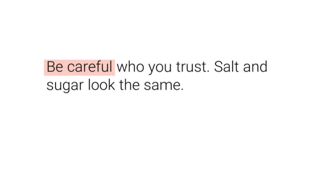 Be careful of who you trust😔