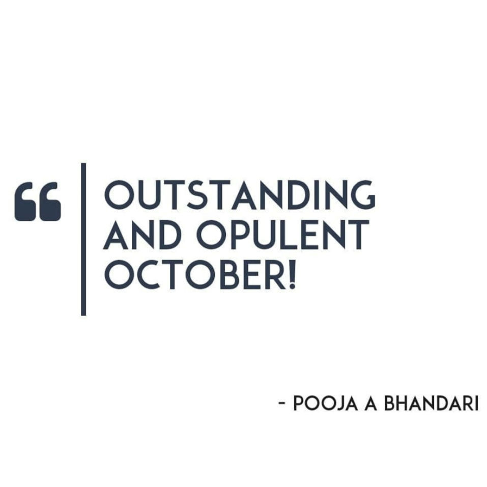 May you have an outstanding and opulent October...
Loving vibes 💕💫 
Pooja A Bhandari 
#
# 
# 