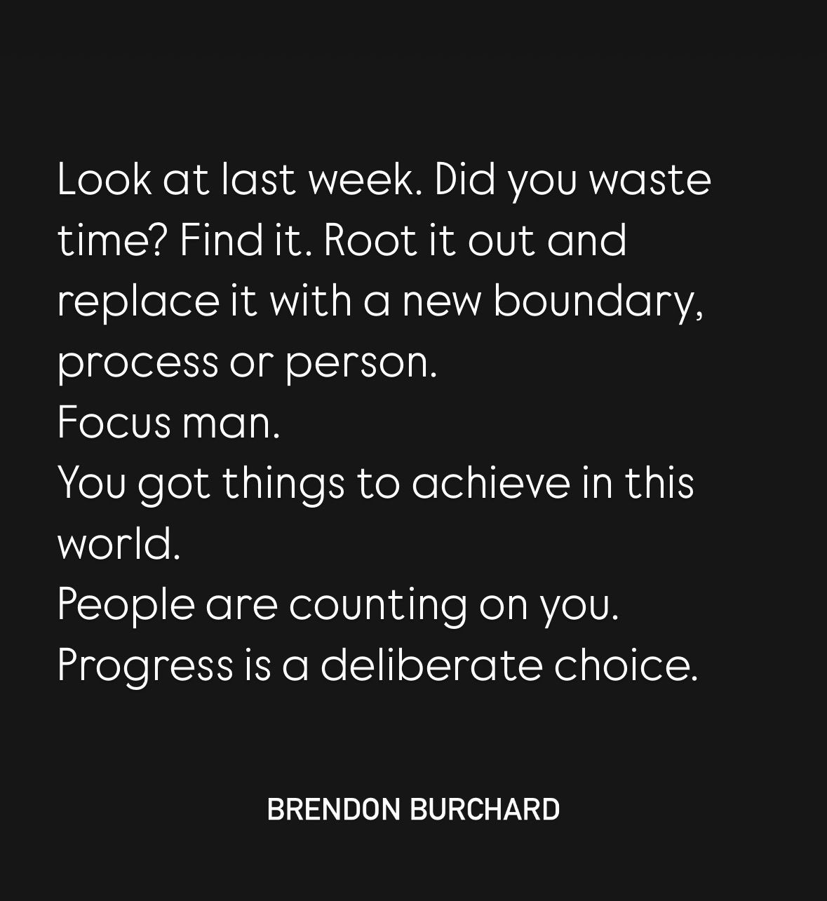 You have far more personal power than you realize. Take control of your life's agenda, focus, and be present. Be great.

Cheering you on! 🤍

Content Courtesy : Brendon Burchard 