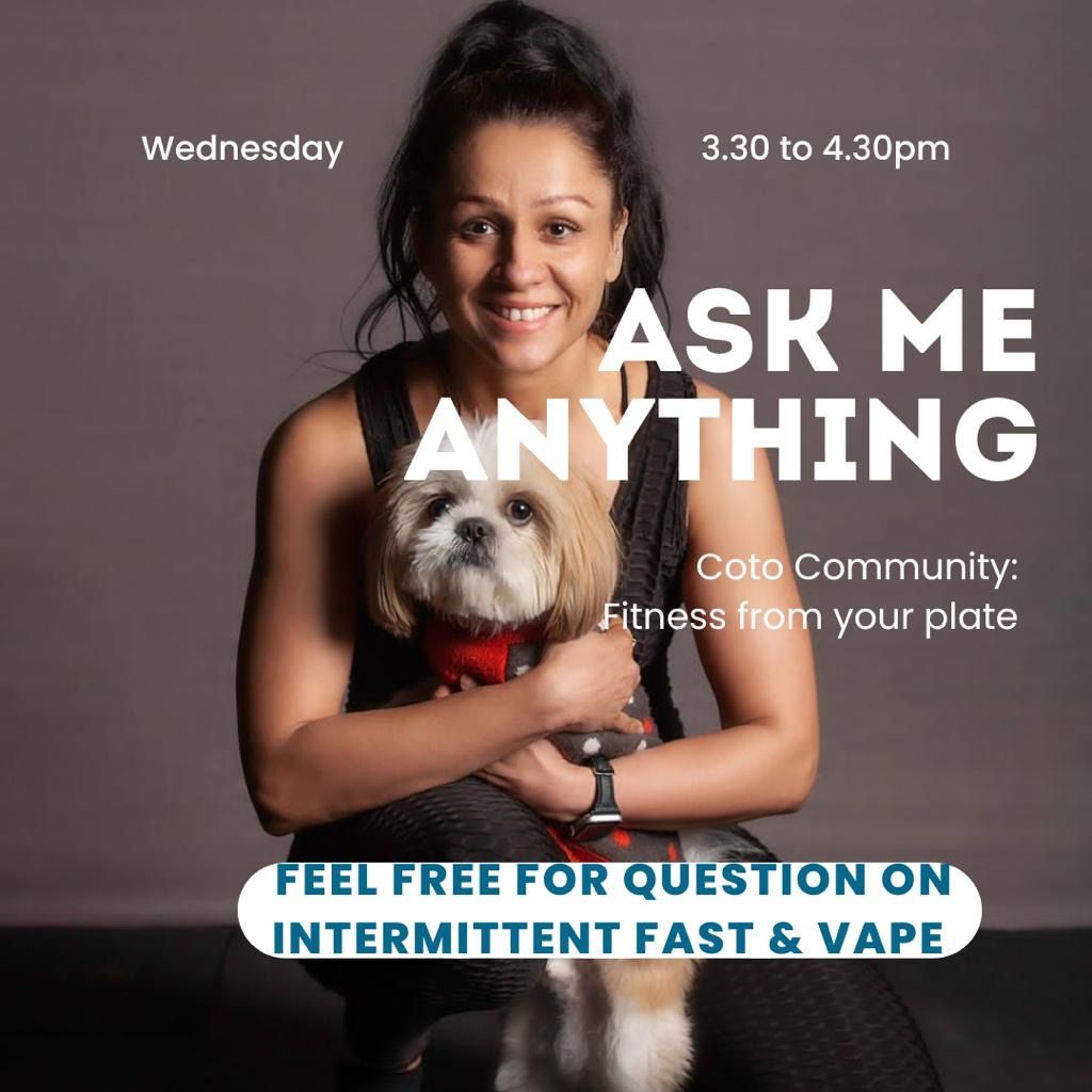 Join me for a Ask me Anything 
Topic : All you need to know about Intermittent fast & Vape 
Community: Fitness from your plate 
Platform: Coto
Time : 3.30 to 4.30
Day : Wednesday , Dec 13th,2023