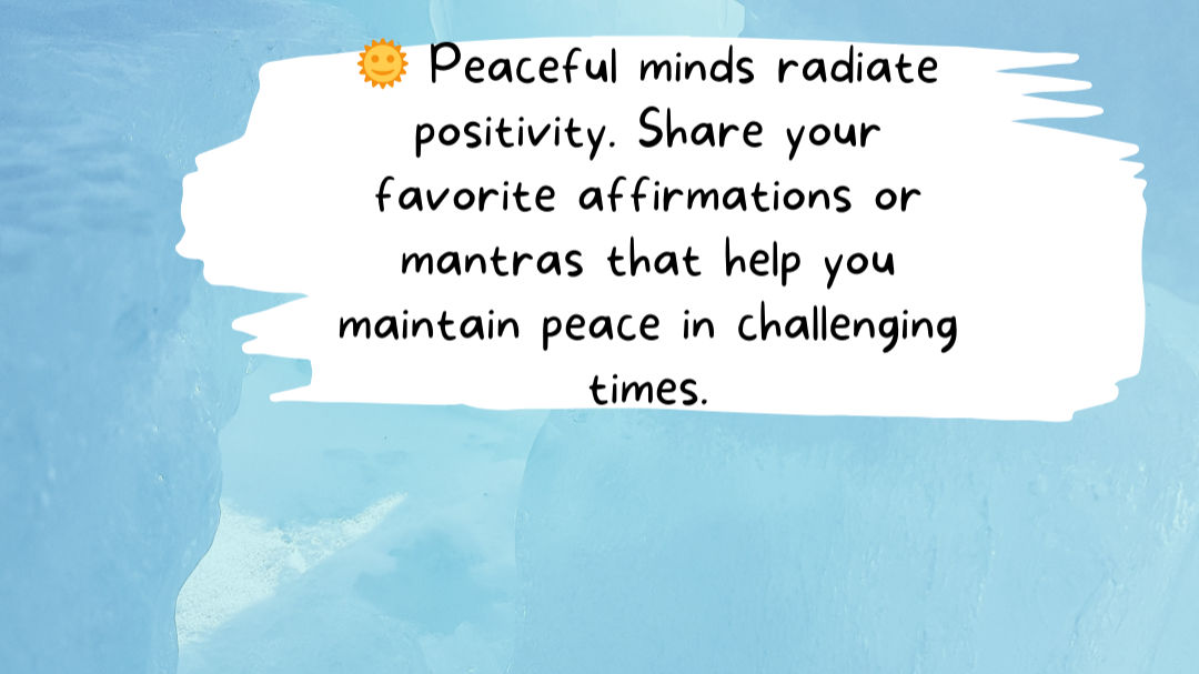 What is your Mantra to maintain Peace??

# 
# 
# 
# 
Mindset by Meenal  # 