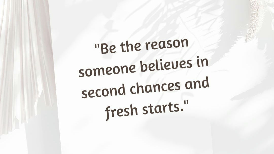 "Be the Spark✨✨✨
 Inspire Second Chances and New Beginnings"

"Everyone stumbles; everyone faces moments when they wish for a fresh start or a second chance. 

Imagine being the person who offers hope, who inspires someone to believe that change is possible.

 When you extend kindness, encouragement, or understanding, you’re empowering others to see beyond their mistakes and embrace a new beginning. 

Your support could be the light someone needs to reignite their confidence and pursue a new path.

 Remember, it costs nothing to be that spark of hope, but the impact can be life-changing. 

Let’s lift each other up, remind each other of our worth, and make room for second chances."

Mindset by Meenal 

# # # # # # # # # #
#
# 